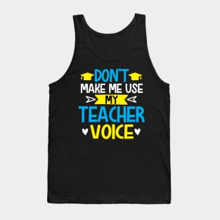 Don't make me usa my teacher voice Tank Top